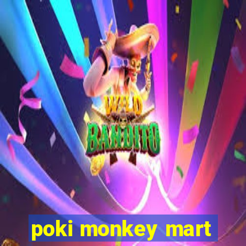 poki monkey mart